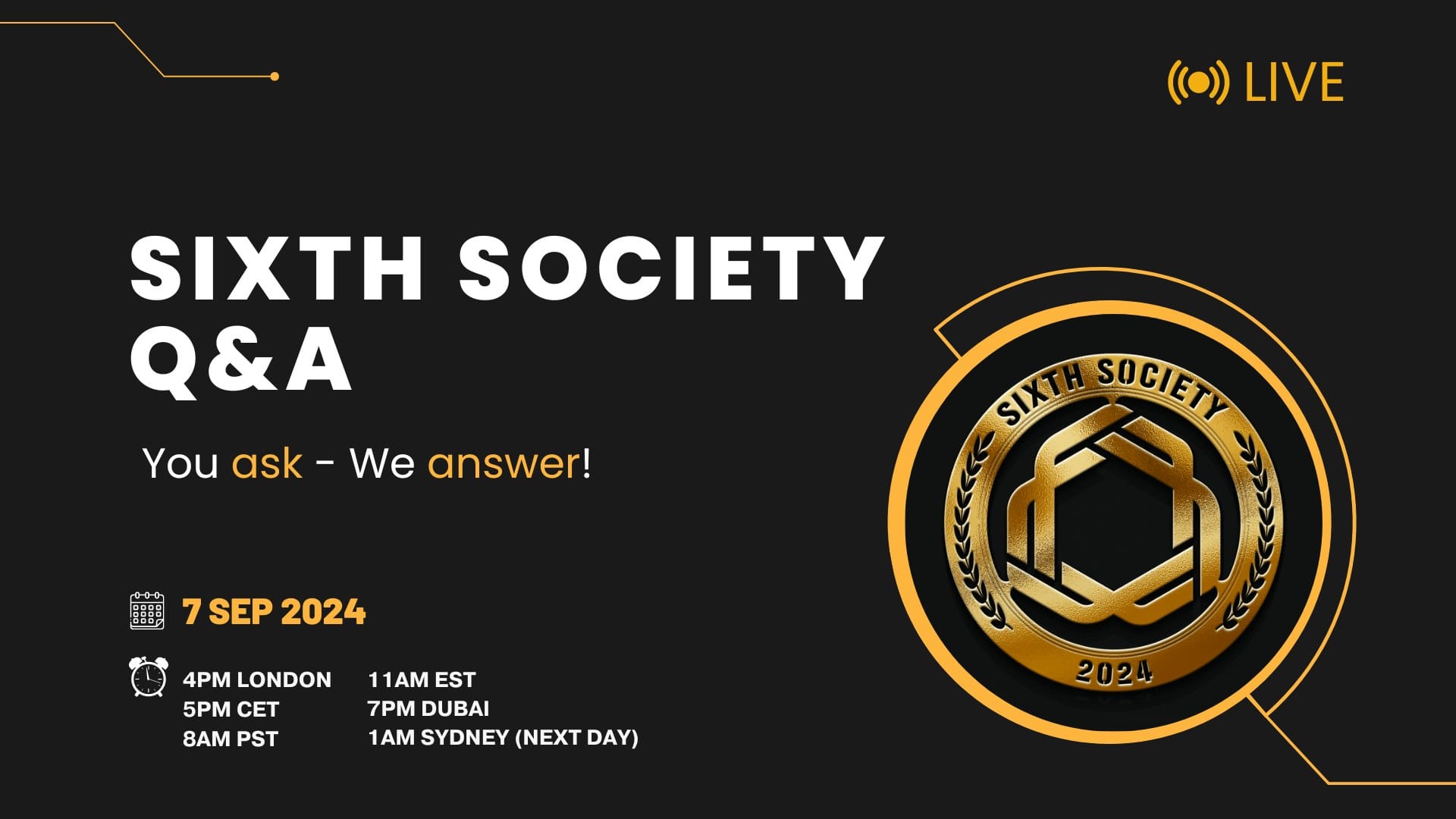 Sixth Society Q&A: You ask - We answer!