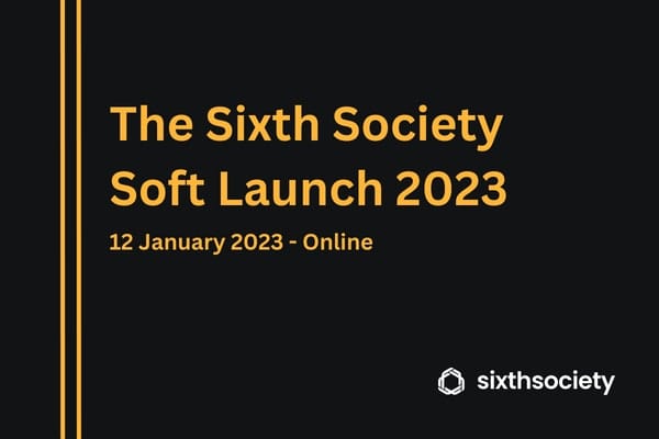 The Sixth Society Soft Launch 2023